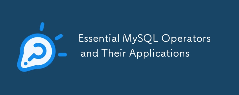 essential mysql operators and their applications
