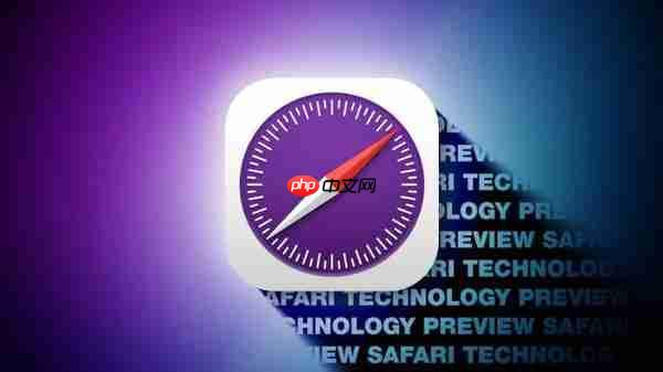  苹果发布 Safari 技术预览版 223：聚焦稳定性与性能优化 