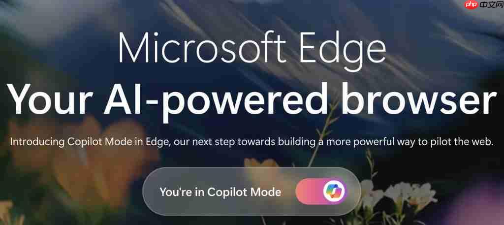  刚刚，微软推出 AI 浏览器，上网从此不一样了 