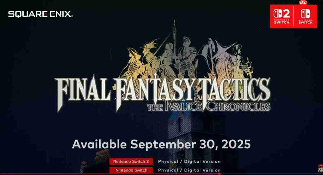 《最终幻想战略版：伊瓦利斯编年史》NS2和NS发售日公布