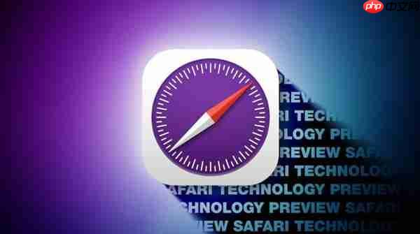 苹果发布 Safari 技术预览版 227 聚焦错误修复与性能优化