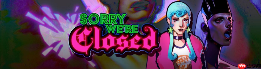 《Sorry We’re Closed》今日登陆亚洲地区NS和PS主机