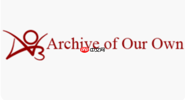 直接进入ao3网页版官网 ao3网页版最新地址一键直达