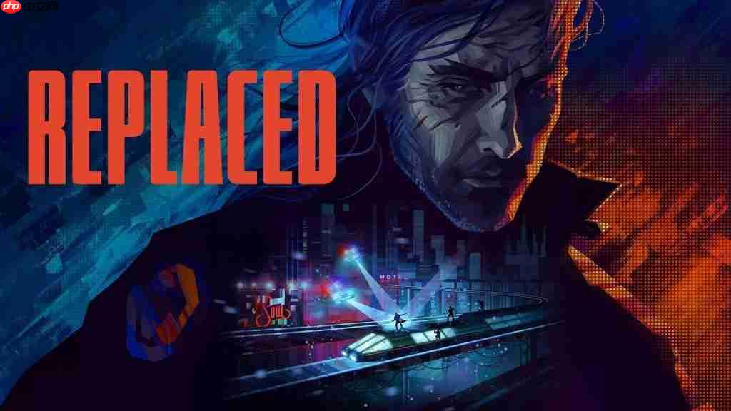 《Replaced》再度跳票！2026年春季上线