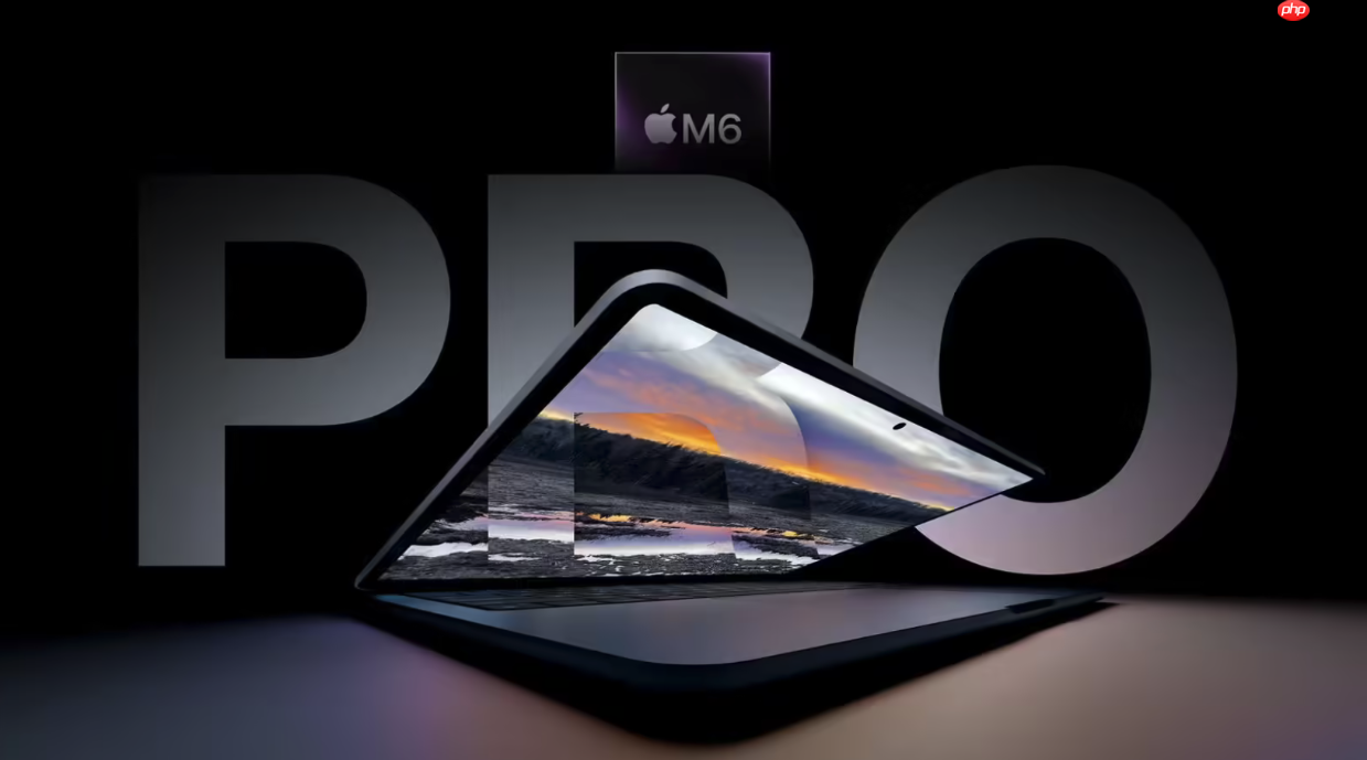 最快2026年底发布！M6 MacBook Pro将采用触控屏+灵动岛设计