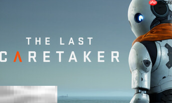 The Last Caretaker兑换码分享 The Last Caretaker兑换码大全