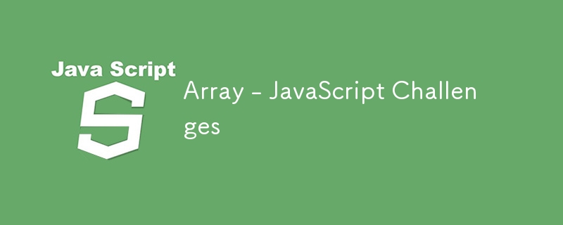 Array – JavaScript Challenges