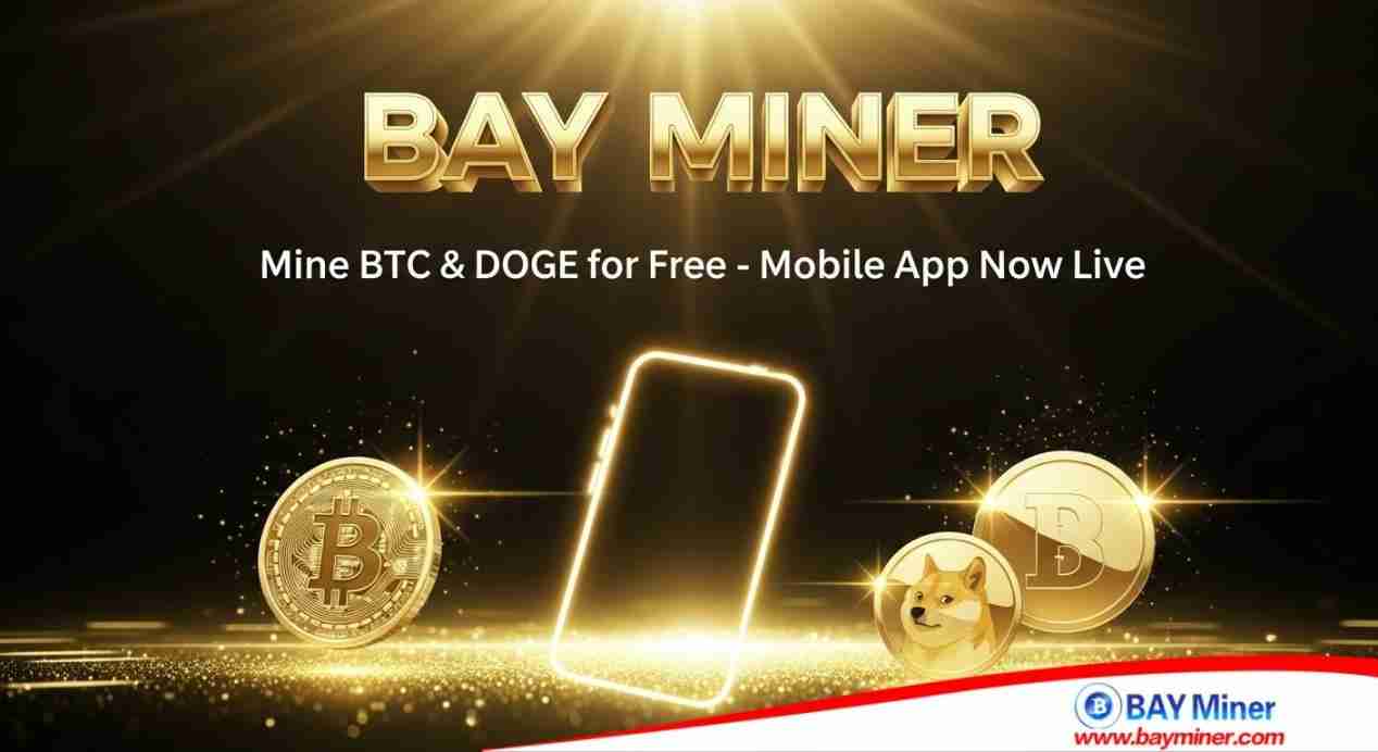 Bay Miner推出新的移动应用程序，使用户可以免费开采比特币（BTC），Dogecoin（Doge）和Litecoin（LTC）