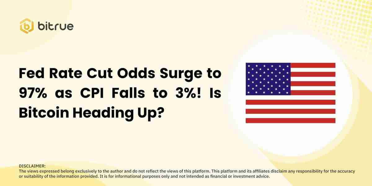 美联储降息机率激增至 97%，cpi降至 3%！ 比特币（btc）会上涨吗？